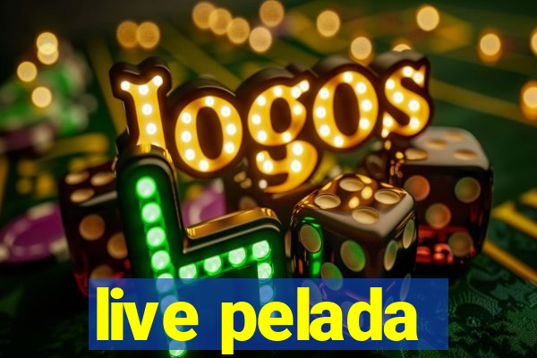 live pelada